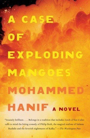 A Case of Exploding Mangoes – Mohammed Hanif: Book Review by Asha Seth