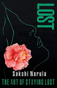 Lost (The Art of Staying Lost #2) – Sakshi Narula: Book Review by Asha Seth