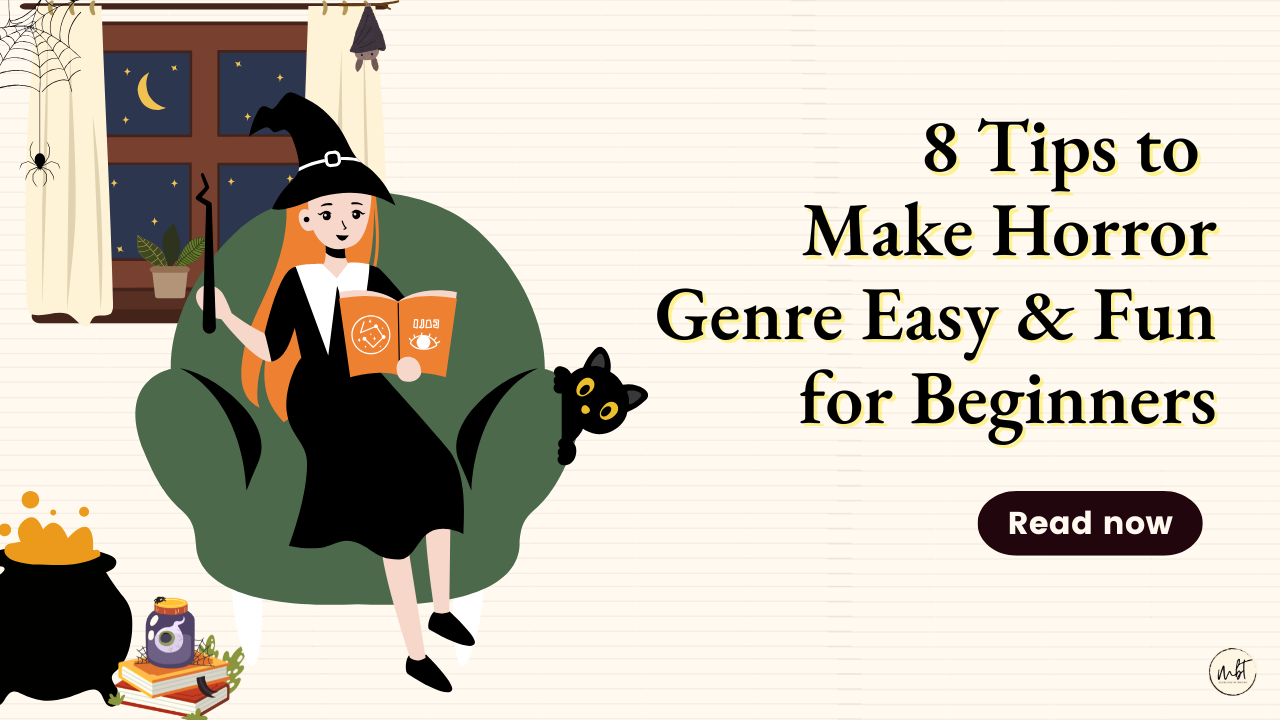 8 Tips to Make Horror Genre Easy & Fun for Beginners