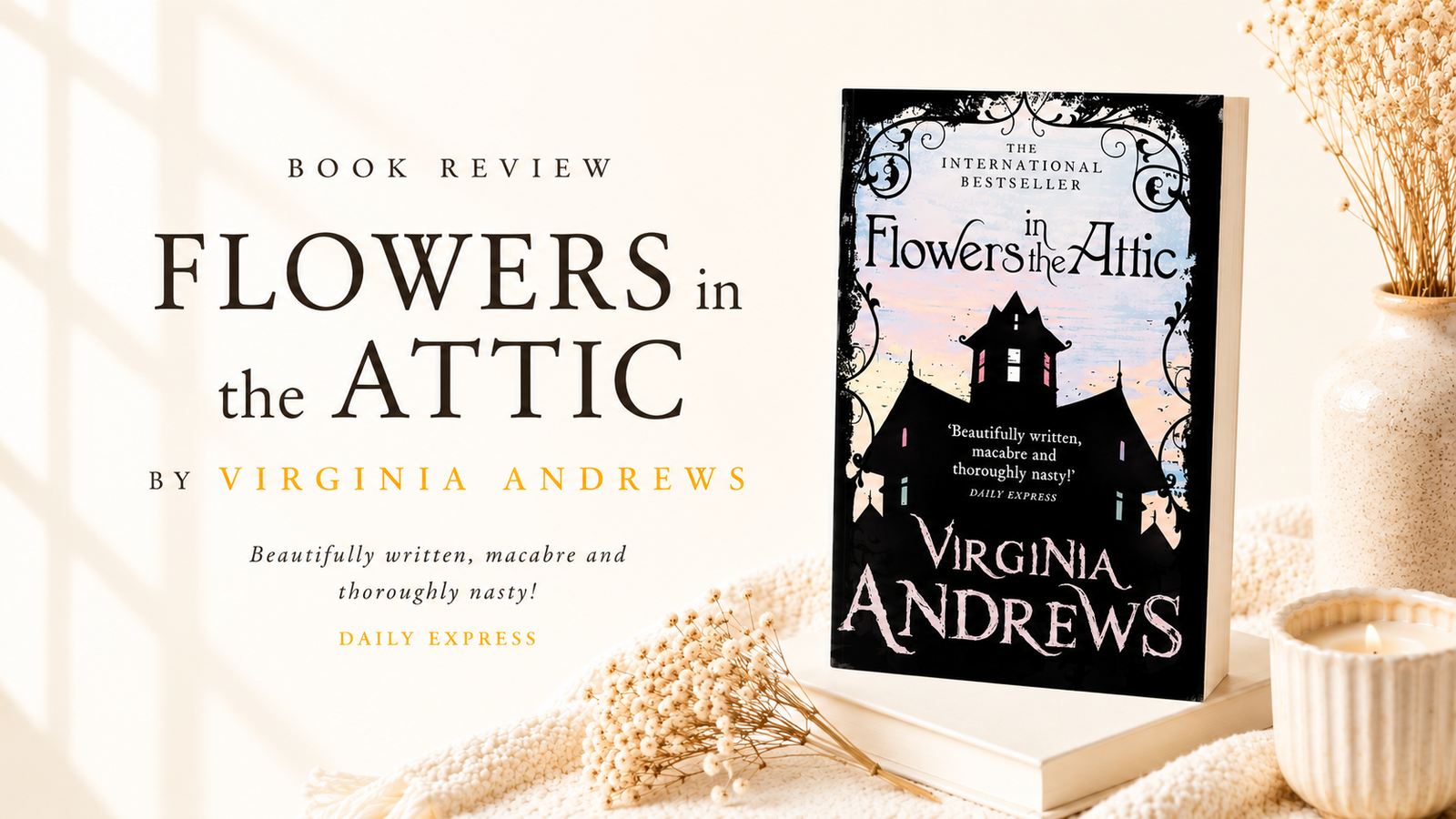 ‘Flowers in the Attic’ by V. C. Andrews is a Gothic Family Saga that Disturbs and Haunts